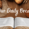 Our Daily Bread