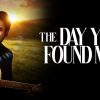 The Day You Found Me